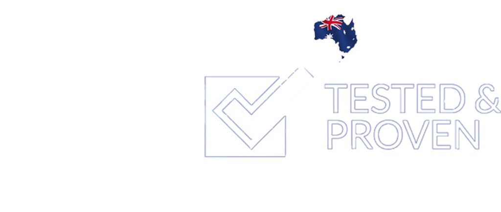 All cellsafe product are Tested and Proven By Accredited US, European & Australian Laboratory. Developed & Designed in Australia